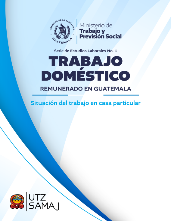 Trabajo doméstico remunerado en Guatemala. Situación del trabajo en casa particular